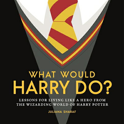 楽天ブックス: What Would Harry Do?: Lessons for Living Like a Hero from the