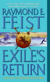 Exile's Return: The Epic Conclusion to the Riftwar Cycle: Conclave of Shadows Series EXILES RETURN （Conclave of Shadows） [ Raymond E. Feist ]