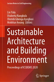 Sustainable Architecture and Building Environment: Proceedings of Icsdems 2020 SUSTAINABLE ARCHITECTURE & BUI （Lecture Notes in Civil Engineering） [ Lin Yola ]
