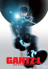 舞台「GANTZ:L」-ACT&ACTION STAGE-【Blu-ray】