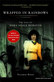 Wrapped in Rainbows: The Life of Zora Neale Hurston WRAPPED IN RAINBOWS （Lisa Drew Books (Paperback)） [ Valerie Boyd ]