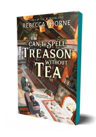 Can't Spell Treason Without Tea CANT SPELL TREASON W/O TEA （Tomes & Tea） [ Rebecca Thorne ]