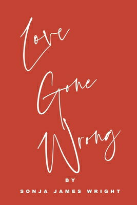 楽天ブックス: Love Gone Wrong - Sonja James Wright - 9781667863306 : 洋書