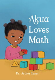 Akua Loves Math AKUA LOVES MATH （Leaders Are Readers） [ Artika R. Tyner ]
