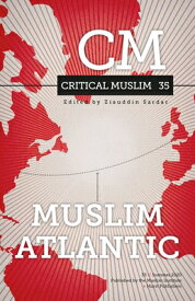 Critical Muslim 35: Muslim Atlantic CRITICAL MUSLIM 35 MUSLIM ATLA （Critical Muslim） [ Ziauddin Sardar ]