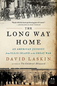 The Long Way Home: An American Journey from Ellis Island to the Great War LONG WAY HOME HARPER PERENNIAL [ David Laskin ]