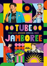 TUBE LIVE AROUND SPECIAL 2023 TUBE JAMBOREE [ TUBE ]
