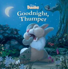 Disney Bunnies Goodnight, Thumper! DISNEY BUNNIES GOODNIGHT THUMP [ Disney Books ]