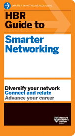 HBR Guide to Smarter Networking (HBR Guide Series) HBR GT SMARTER NETWORKING (HBR （HBR Guide） [ Harvard Business Review ]