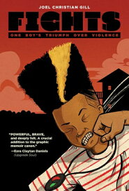 Fights: One Boy's Triumph Over Violence FIGHTS [ Joel Christian Gill ]