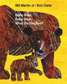 Baby Bear, Baby Bear, What Do You See? BABY BEAR BABY BEAR WHAT DO YO （Brown Bear and Friends） [ Bill Martin ]