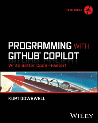 楽天ブックス: Programming with Github Copilot: Write Better Code--Faster ...