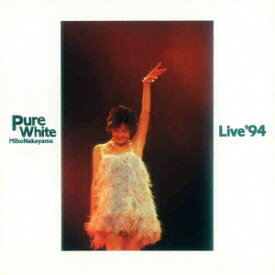 Pure White Live '94 [ 中山美穂 ]