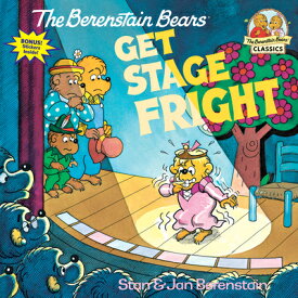 The Berenstain Bears Get Stage Fright B BEARS GET STAGE FRIGHT （First Time Books(r)） [ Stan Berenstain ]