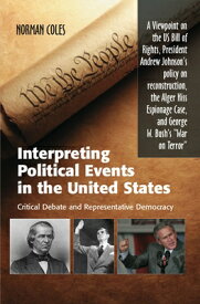 Interpreting Political Events in the United States: Critical Debate and Representative Democracy - A INTERPRETING POLITICAL EVENTS [ Norman Coles ]