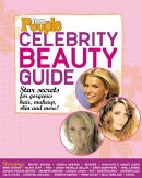 Teen People: Celebrity Beauty Guide: Star Secrets for Gorgeous Hair, Makeup, Skin and More!