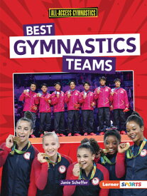 Best Gymnastics Teams BEST GYMNASTICS TEAMS （All-Access Gymnastics (Lerner (Tm) Sports)） [ Janie Scheffer ]
