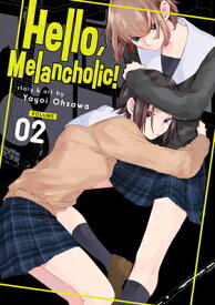 Hello, Melancholic! Vol. 2 HELLO MELANCHOLIC VOL 2 （Hello, Melancholic!） [ Yayoi Ohsawa ]