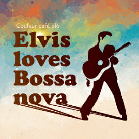 Couleur Cafe ole “Elvis loves Bossa" [ ジョアン・スープリーシィ ]