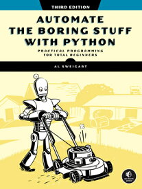 Automate the Boring Stuff with Python, 3rd Edition AUTOMATE THE BORING STUFF W/PY [ Al Sweigart ]