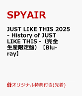【楽天ブックス限定先着特典】JUST LIKE THIS 2025 - History of JUST LIKE THIS -（完全生産限定盤）【B…