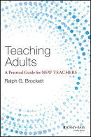 Teaching Adults: A Practical Guide for New Teachers