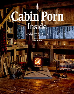 楽天ブックス: Cabin Porn Inside - 小屋のなかへ - ZACK KLEIN ...