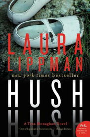 Hush Hush: A Tess Monaghan Novel HUSH HUSH （Tess Monaghan Novel） [ Laura Lippman ]