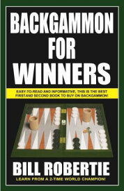 Backgammon for Winners: Volume 1 BACKGAMMON FOR WINNERS [ Bill Robertie ]