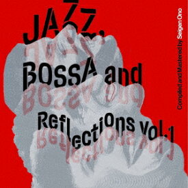 Jazz, Bossa and Reflections Vol.1 [ (V.A.) ]