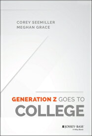 Generation Z Goes to College GENERATION Z GOES TO COL [ Corey Seemiller ]