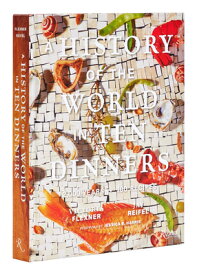 HISTORY OF THE WORLD IN 10 DINNERS,A(H) [ VICTORIA ET AL FLEXNER ]