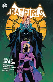 Batgirls Vol. 3: Girls to the Front BATGIRLS VOL 3 GIRLS TO THE FR [ Becky Cloonan ]