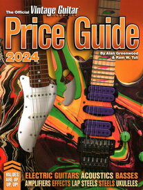 The Official Vintage Guitar Magazine Price Guide 2024 OFF VINTAGE GUITAR MAGAZINE PR [ Alan Greenwood ]
