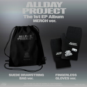 �y�撅���T�zALLDAY PROJECT: 1st EP Album (MERCH ver.)(FINGERLESS GLOVES ver.�{DRAWSTRING BAG ver.�Z�b�g) �����S���ʌ��萶�Y�Ձ� �m�~���[�W�b�N�J�[�h�n�iKOR�j(���j�b�g�t�H�g�J�[�h2��Z�b�g) [ ALLDAY PROJECT ]