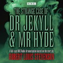 The Strange Case of Dr Jekyll & MR Hyde: BBC Radio 4 Full-Cast Dramatisation