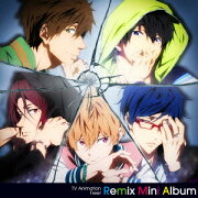 TVアニメ『Free!』リミックス・ミニアルバム