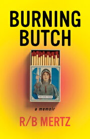 Burning Butch BURNING BUTCH [ Mertz ]