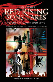 Pierce Brown's Red Rising: Sons of Ares Vol. 3: Forbidden Song PIERCE BROWNS RED RISING SONS [ Pierce Brown ]