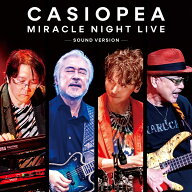 【先着特典】MIRACLE NIGHT LIVE ～SOUND VERSION～(ポストカード) [ CASIOPEA ]