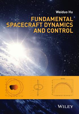 楽天ブックス: Fundamental Spacecraft Dynamics and Control - Weiduo Hu ...