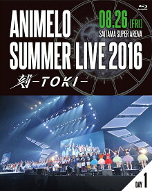 Animelo Summer Live 2016 刻ーTOKI- 8.26【Blu-ray】 [ (V.A.) ]