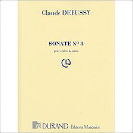 【輸入楽譜】ドビュッシー, Achille-Claude: バイオリンとピアノのためのソナタ 第3番 ト短調 [ ドビュッシー, Achille-Claude ]