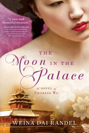 The Moon in the Palace MOON IN THE PALACE （Empress of Bright Moon Duology） [ Weina Dai Randel ]