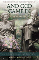 And God Came in: The Extraordinary Story of Joy Davidman; Her Life and Marriage to C.S. Lewis