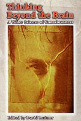 楽天ブックス: Thinking Beyond the Brain: A Wider Science of Consciousness ...