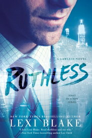 Ruthless RUTHLESS （Lawless Novel） [ Lexi Blake ]