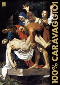 カラヴァッジョ原寸美術館 100％ CARAVAGGIO！ [ 宮下 規久朗 ]