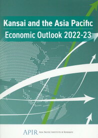 Kansai　and　the　Asia　Pacific　Economic　Out（2022-23） 関西経済白書　英語版 [ ASIA　PACIFIC　INSTITU ]