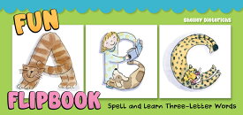 Fun ABC Flip Book: Spell and Learn Three-Letter Words FUN ABC FLIP BK [ Shelley Dieterichs ]